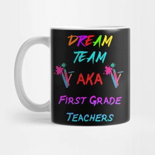 first grade teachers dream team pink and blue Mug